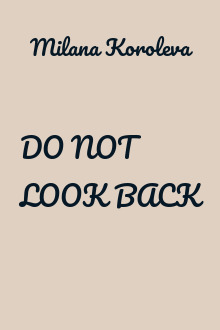 DO NOT LOOK BACK