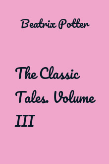 The Classic Tales. Volume III