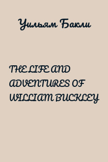 THE LIFE AND ADVENTURES OF WILLIAM BUCKLEY