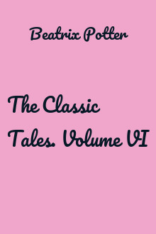 The Classic Tales. Volume VI