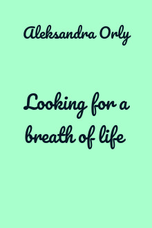 Looking for a breath of life